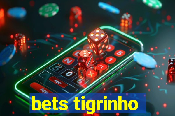 bets tigrinho